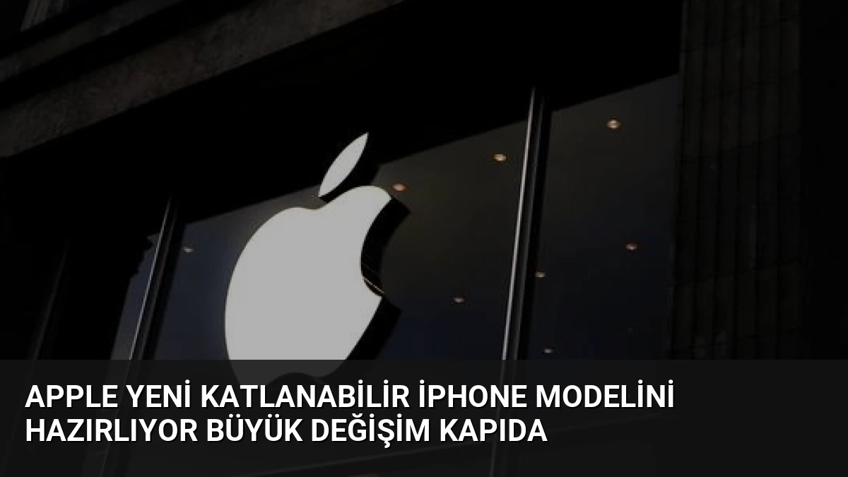 Apple Yeni Katlanabilir iPhone Modelini Hazırlıyor Büyük Değişim Kapıda