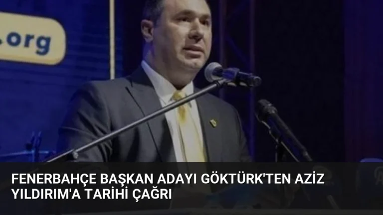 Fenerbahçe Başkan Adayı Göktürk’ten Aziz Yıldırım’a Tarihi Çağrı