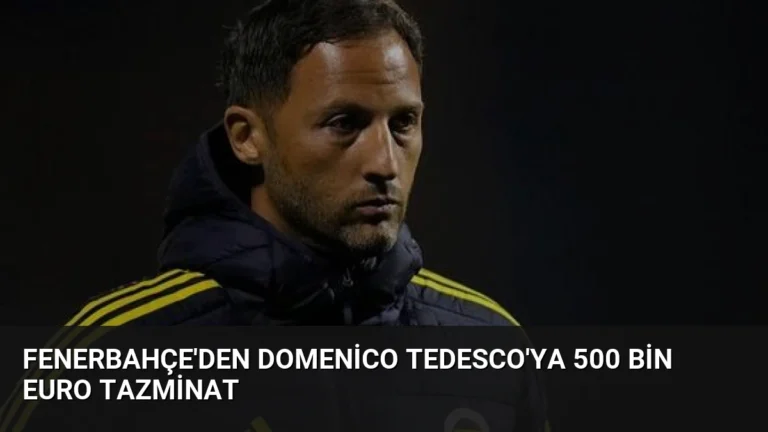 Fenerbahçe’den Domenico Tedesco’ya 500 Bin Euro Tazminat