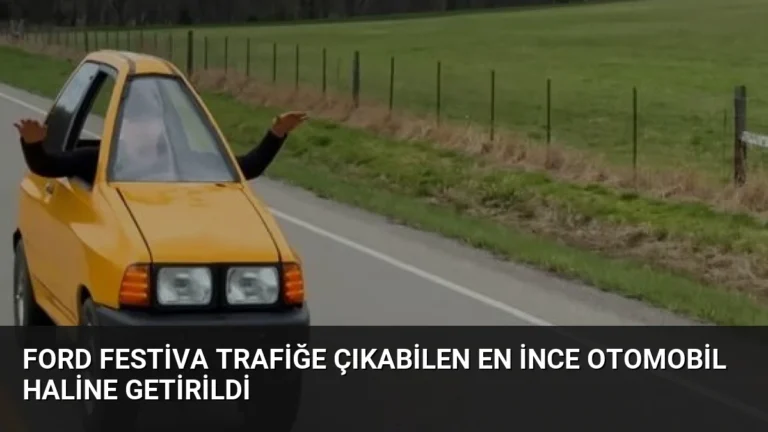 Ford Festiva Trafiğe Çıkabilen En İnce Otomobil Haline Getirildi
