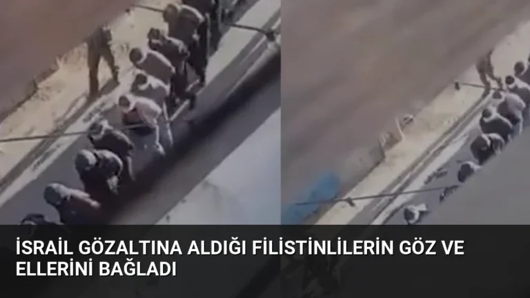 İsrail Gözaltına Aldığı Filistinlilerin Göz ve Ellerini Bağladı