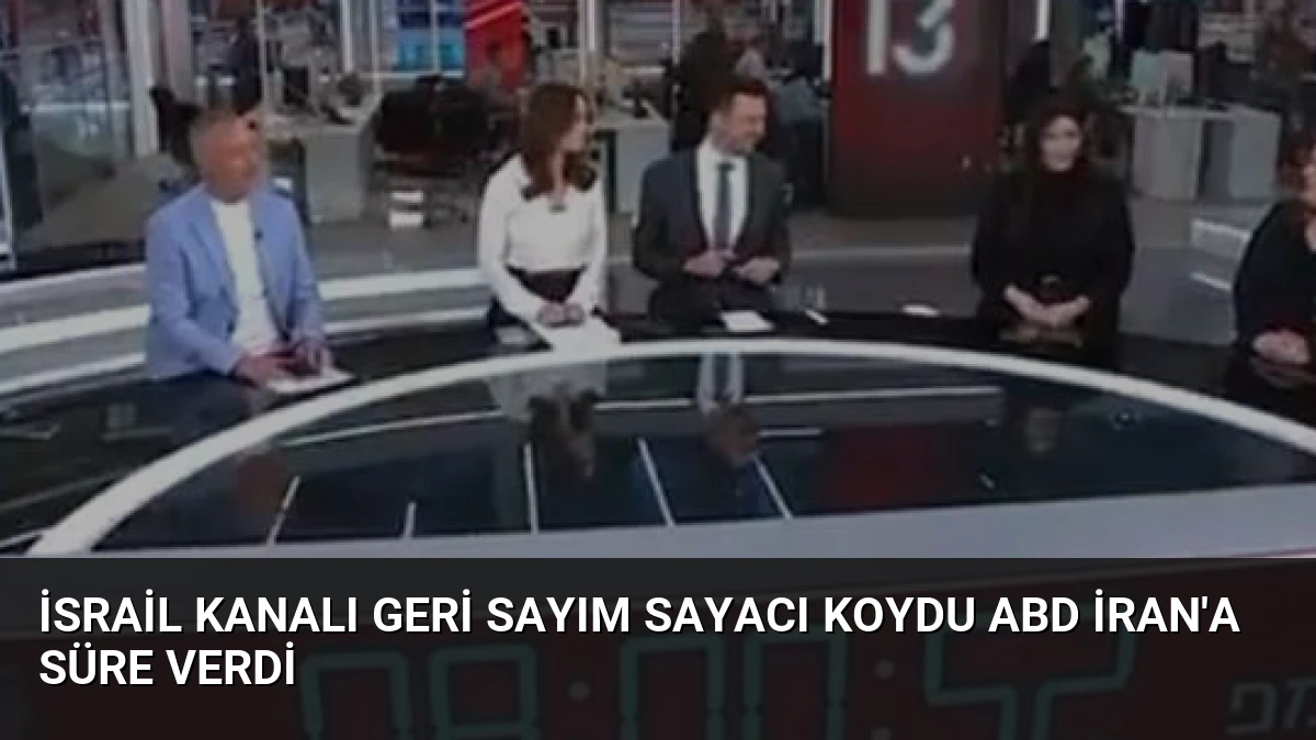 İsrail Kanalı Geri Sayım Sayacı Koydu ABD İran’a Süre Verdi