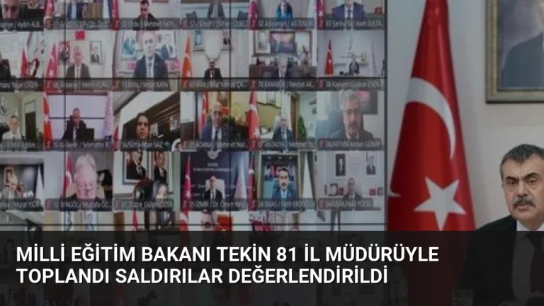 Milli Eğitim Bakanı Tekin 81 İl Müdürüyle Toplandı Saldırılar Değerlendirildi