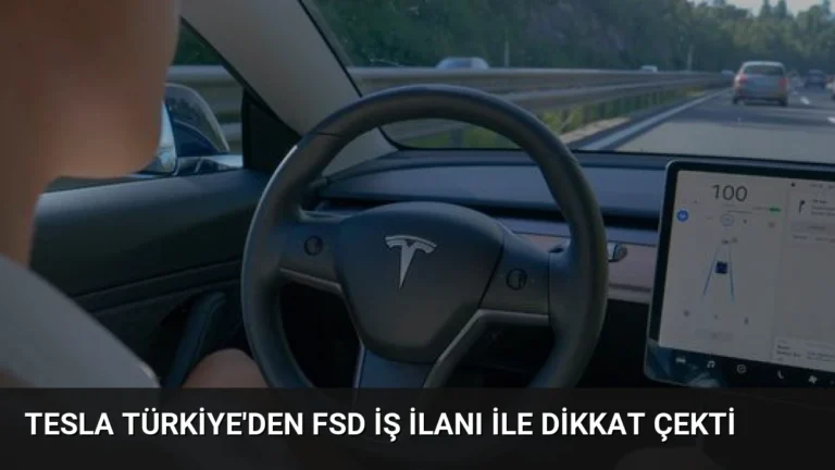 Tesla Türkiye’den FSD iş ilanı ile dikkat çekti
