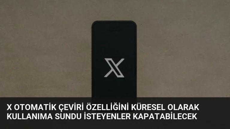 X Otomatik Çeviri Özelliğini Küresel Olarak Kullanıma Sundu İsteyenler Kapatabilecek