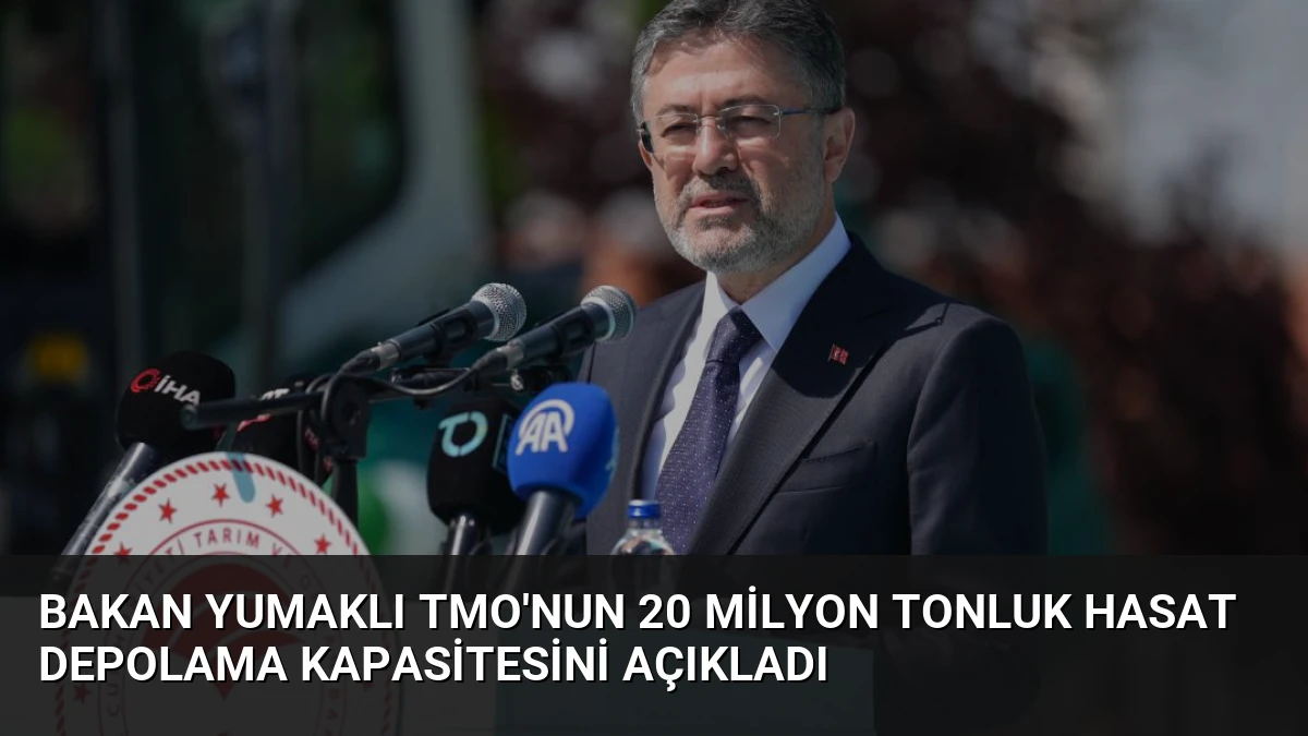 Bakan Yumaklı TMO’nun 20 Milyon Tonluk Hasat Depolama Kapasitesini Açıkladı