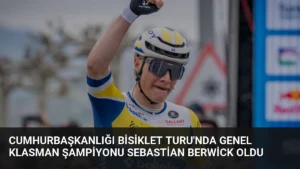 Cumhurbaşkanlığı Bisiklet Turu’nda Genel Klasman Şampiyonu Sebastian Berwick Oldu