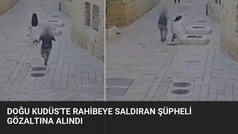 Doğu Kudüs’te Rahibeye Saldıran Şüpheli Gözaltına Alındı