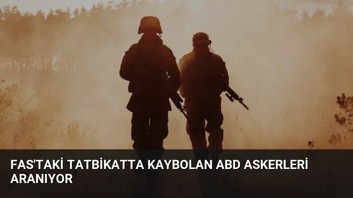 Fas’taki Tatbikatta Kaybolan ABD Askerleri Aranıyor