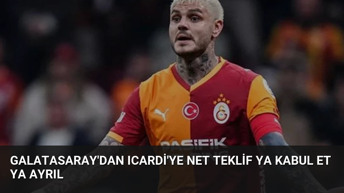 Galatasaray’dan Icardi’ye Net Teklif Ya Kabul Et Ya Ayrıl