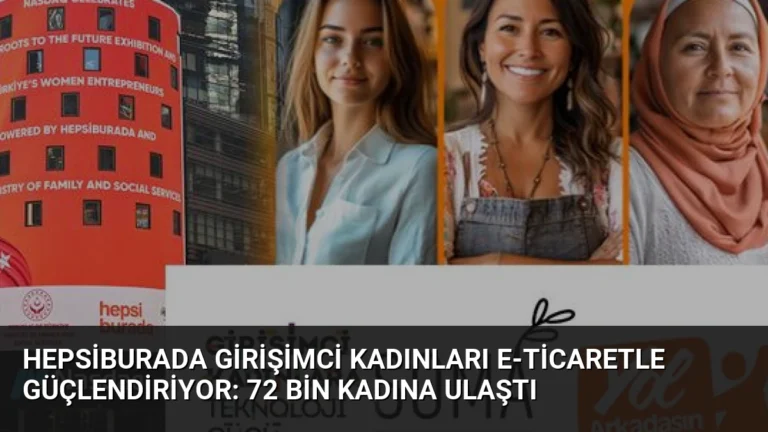 Hepsiburada Girişimci Kadınları E-Ticaretle Güçlendiriyor: 72 Bin Kadına Ulaştı