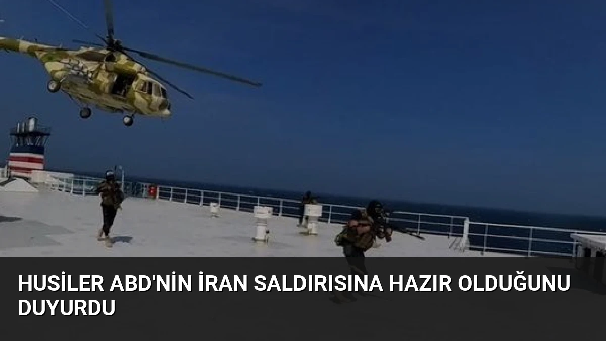 Husiler ABD’nin İran Saldırısına Hazır Olduğunu Duyurdu