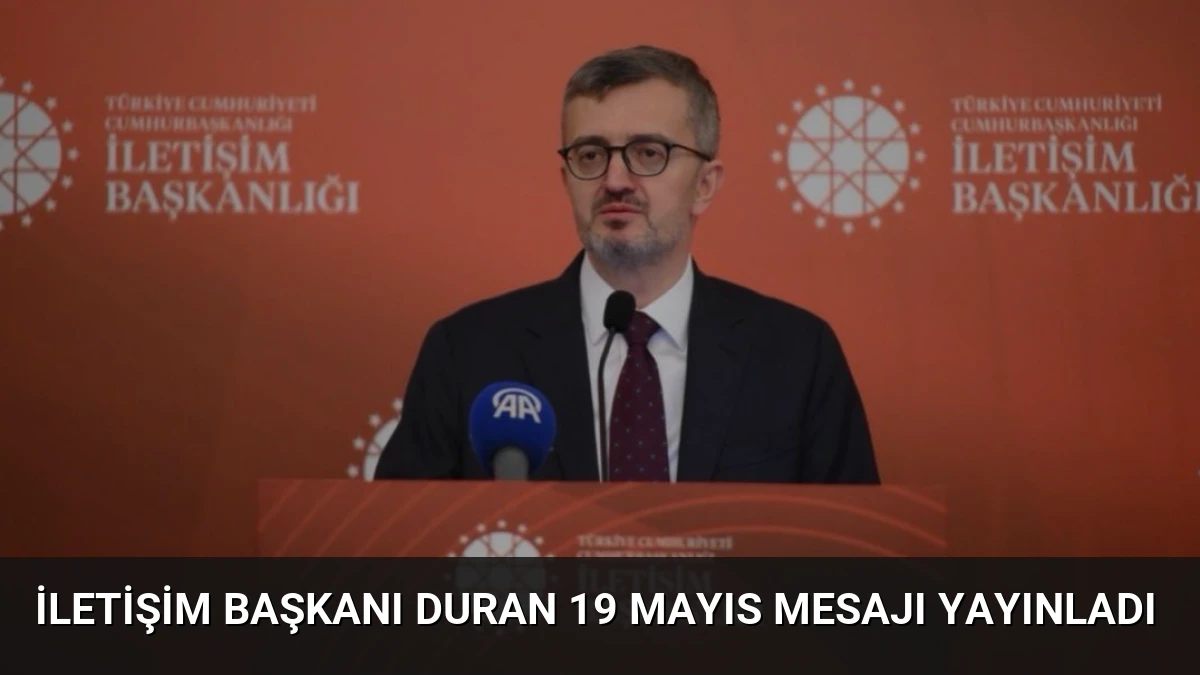 İletişim Başkanı Duran 19 Mayıs Mesajı Yayınladı