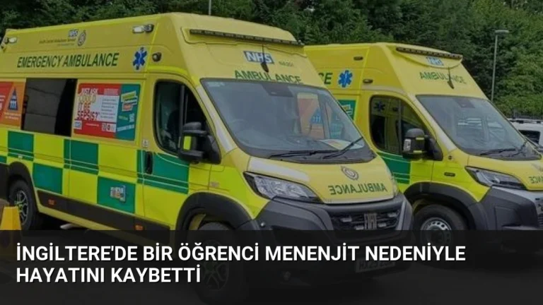 İngiltere’de Bir Öğrenci Menenjit Nedeniyle Hayatını Kaybetti