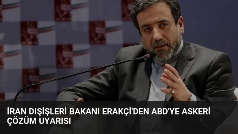 İran Dışişleri Bakanı Erakçi’den ABD’ye Askeri Çözüm Uyarısı