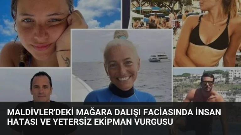 Maldivler’deki Mağara Dalışı Faciasında İnsan Hatası ve Yetersiz Ekipman Vurgusu