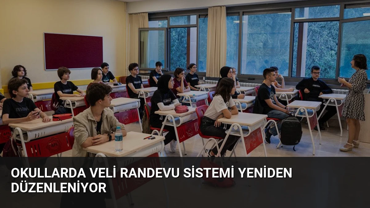 Okullarda Veli Randevu Sistemi Yeniden Düzenleniyor