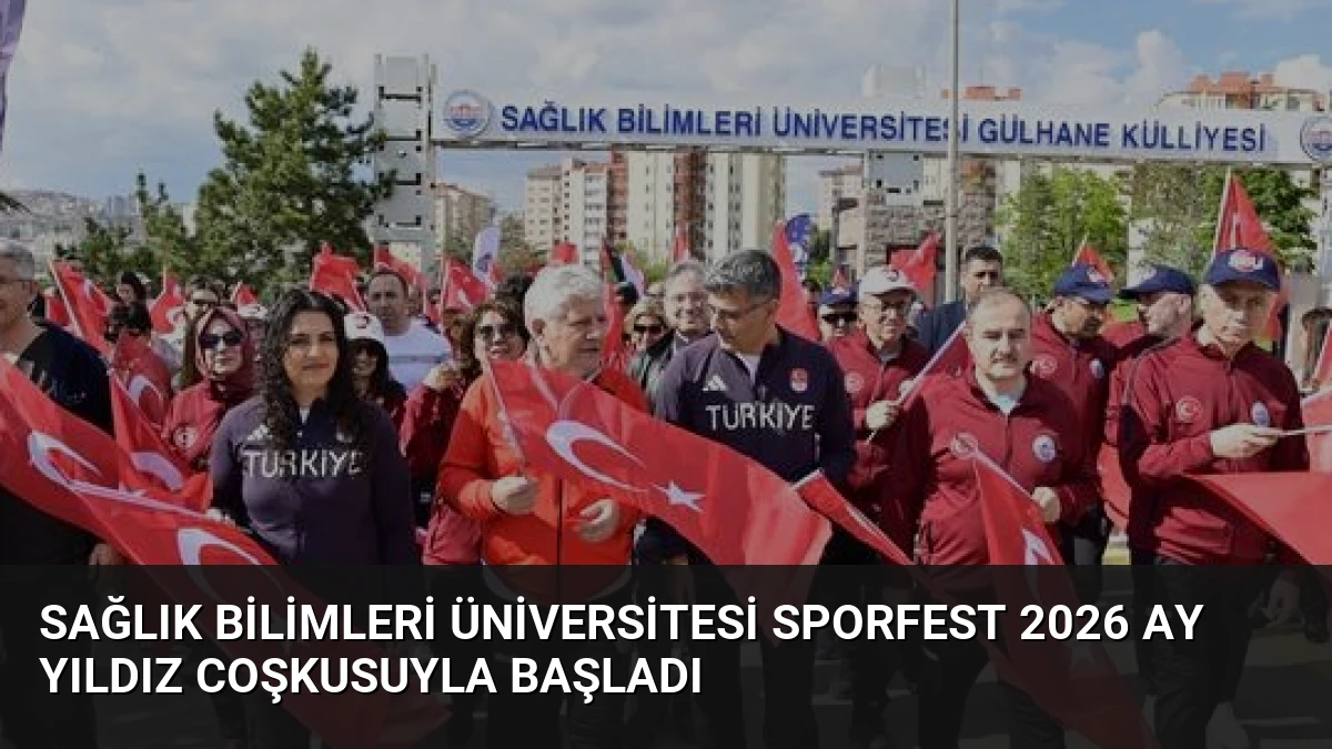 Sağlık Bilimleri Üniversitesi Sporfest 2026 Ay Yıldız Coşkusuyla Başladı
