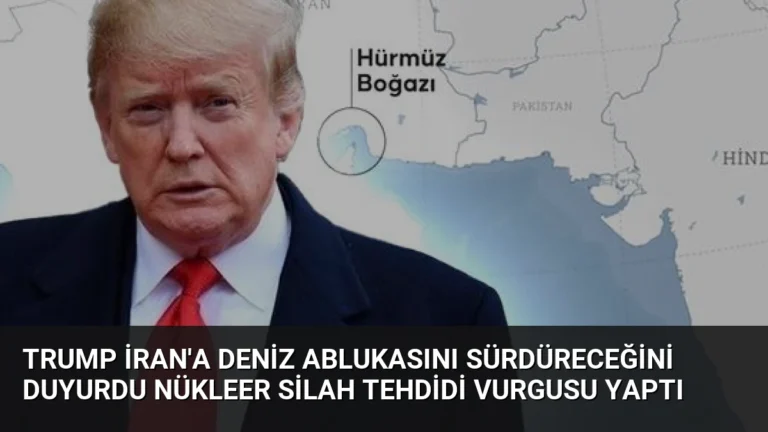 Trump İran’a Deniz Ablukasını Sürdüreceğini Duyurdu Nükleer Silah Tehdidi Vurgusu Yaptı