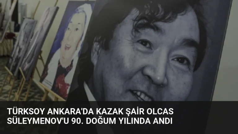 TÜRKSOY Ankara’da Kazak Şair Olcas Süleymenov’u 90. Doğum Yılında Andı