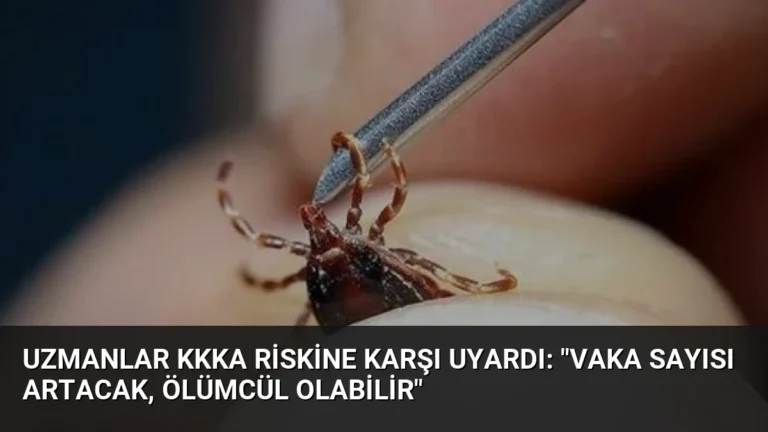 Uzmanlar KKKA Riskine Karşı Uyardı: “Vaka Sayısı Artacak, Ölümcül Olabilir”