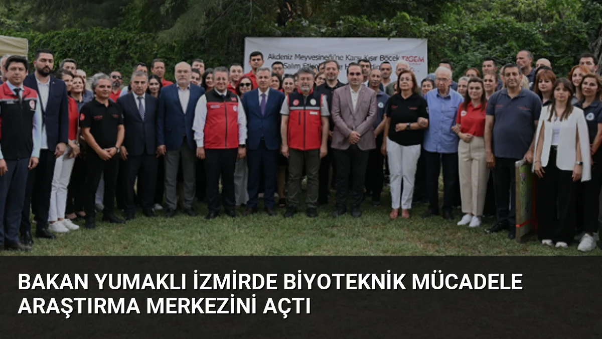 Bakan Yumaklı İzmirde Biyoteknik Mücadele Araştırma Merkezini Açtı