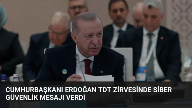 Cumhurbaşkanı Erdoğan TDT Zirvesinde Siber Güvenlik Mesajı Verdi