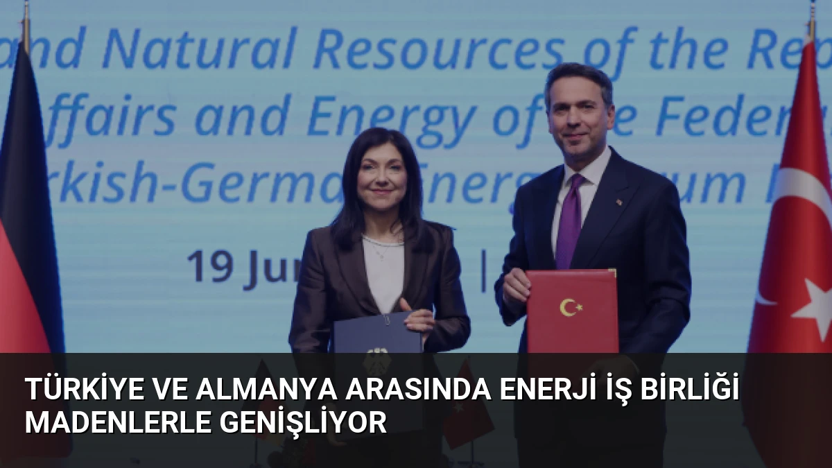 Türkiye ve Almanya Arasında Enerji İş Birliği Madenlerle Genişliyor