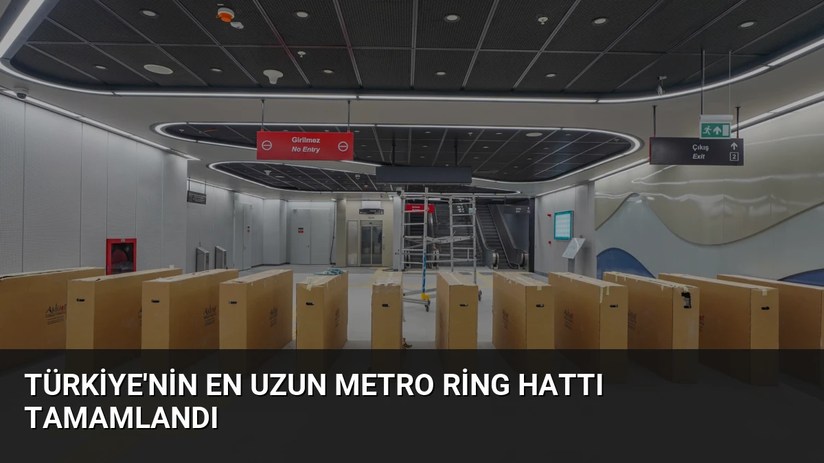 Türkiye’nin En Uzun Metro Ring Hattı Tamamlandı