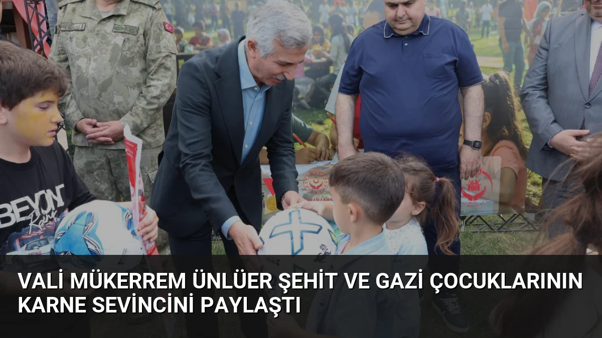 Vali Mükerrem Ünlüer Şehit ve Gazi Çocuklarının Karne Sevincini Paylaştı