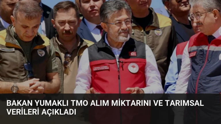 Bakan Yumaklı TMO Alım Miktarını ve Tarımsal Verileri Açıkladı