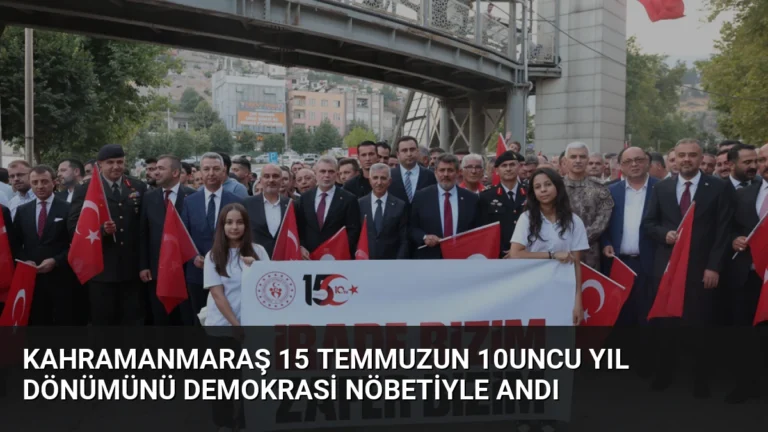 Kahramanmaraş 15 Temmuzun 10uncu Yıl Dönümünü Demokrasi Nöbetiyle Andı