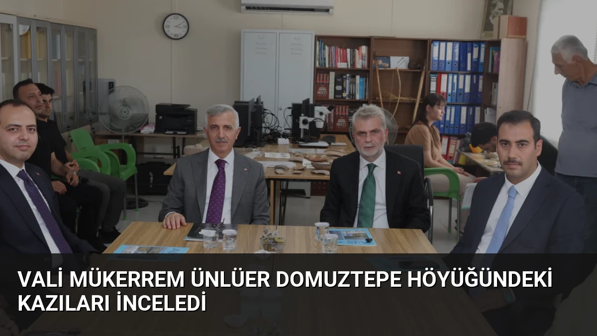Vali Mükerrem Ünlüer Domuztepe Höyüğündeki Kazıları İnceledi