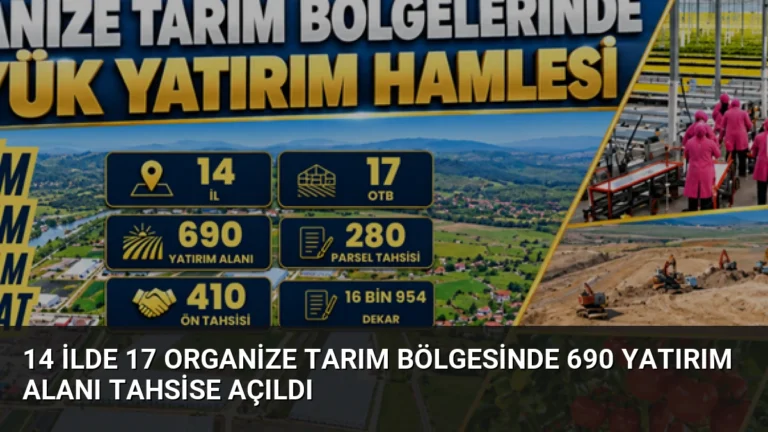 14 İlde 17 Organize Tarım Bölgesinde 690 Yatırım Alanı Tahsise Açıldı
