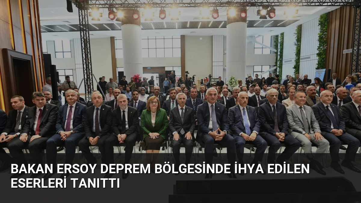 Bakan Ersoy Deprem Bölgesinde İhya Edilen Eserleri Tanıttı