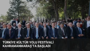 Türkiye Kültür Yolu Festivali Kahramanmaraş’ta Başladı