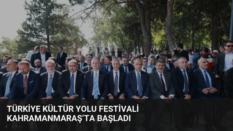 Türkiye Kültür Yolu Festivali Kahramanmaraş’ta Başladı