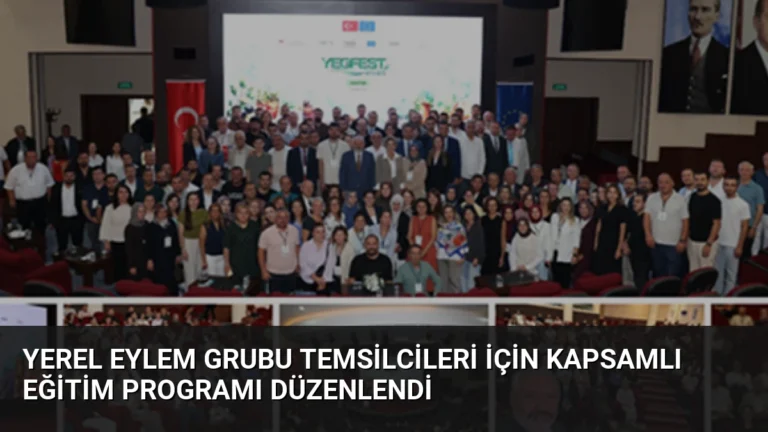 Yerel Eylem Grubu Temsilcileri İçin Kapsamlı Eğitim Programı Düzenlendi