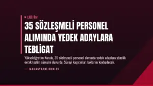 35 Sözleşmeli Personel Alımında Yedek Adaylara Tebligat