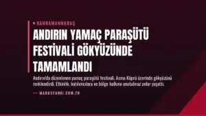 Andırın Yamaç Paraşütü Festivali Gökyüzünde Tamamlandı