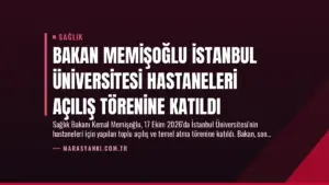 Bakan Memişoğlu İstanbul Üniversitesi Hastaneleri Açılış Törenine Katıldı