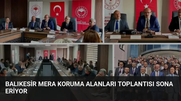 Balıkesir Mera Koruma Alanları Toplantısı Sona Eriyor