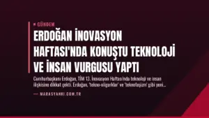 Erdoğan İnovasyon Haftası’nda Konuştu Teknoloji ve İnsan Vurgusu Yaptı
