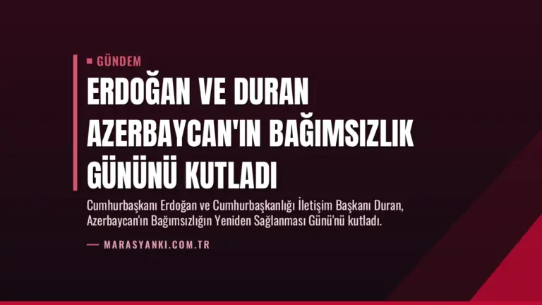 Erdoğan ve Duran Azerbaycan’ın Bağımsızlık Gününü Kutladı