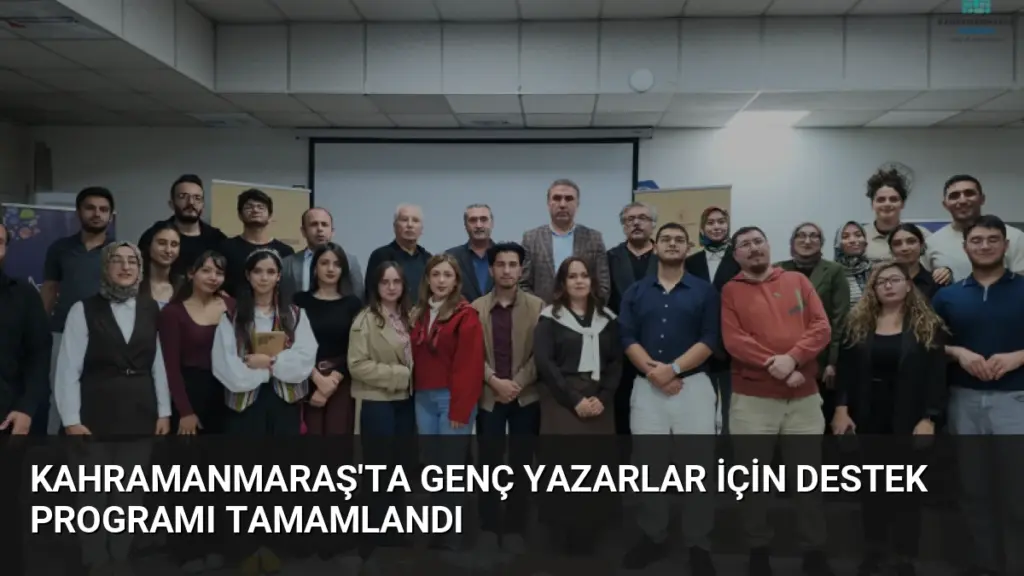 Kahramanmaraş'ta Genç Yazarlar İçin Destek Programı Tamamlandı