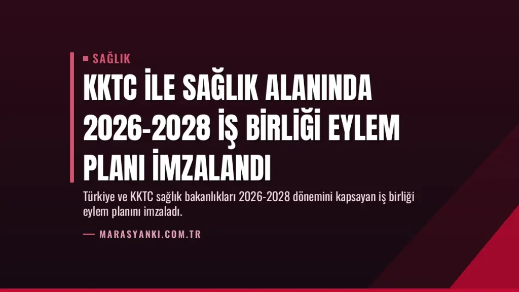 KKTC ile Sağlık Alanında 2026-2028 İş Birliği Eylem Planı İmzalandı