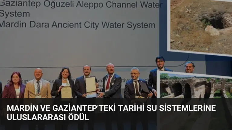 Mardin ve Gaziantep’teki Tarihi Su Sistemlerine Uluslararası Ödül