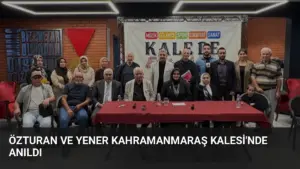 Özturan ve Yener Kahramanmaraş Kalesi’nde Anıldı