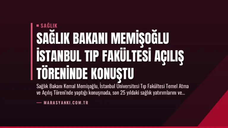 Sağlık Bakanı Memişoğlu İstanbul Tıp Fakültesi Açılış Töreninde Konuştu