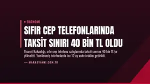 Sıfır Cep Telefonlarında Taksit Sınırı 40 Bin TL Oldu